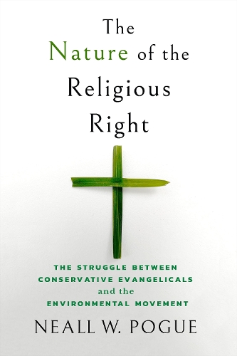 Бумажная книга «The Nature of the Religious Right: The Struggle between Conservative Evangelicals and the Environmental Movement», автор Нил В. Поуг - фото №1