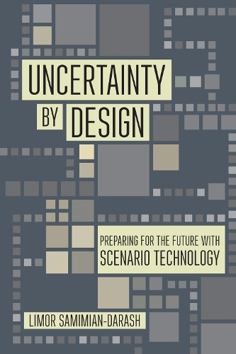 Бумажная книга «Uncertainty by Design: Preparing for the Future with Scenario Technology», автор Лимор Самимиан-Дараш - фото №1