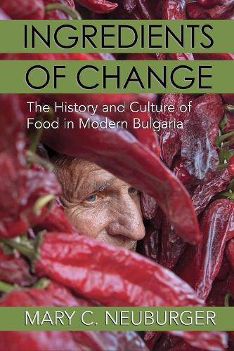 Паперова книга «Ingredients of Change: The History and Culture of Food in Modern Bulgaria», автор Мері К. Нойбургер - фото №1