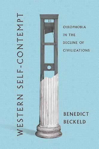 Бумажная книга «Western Self-Contempt: Oikophobia in the Decline of Civilizations», автор Бенедикт Бекельд - фото №1