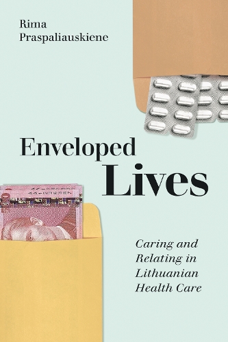 Бумажная книга «Enveloped Lives: Caring and Relating in Lithuanian Health Care», автор Рима Праспалиускиене - фото №1