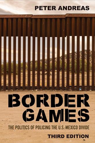 Бумажная книга «Border Games: The Politics of Policing the U.S.-Mexico Divide», автор Питер Андреас - фото №1