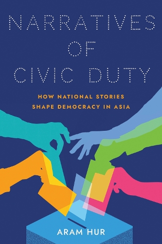 Бумажная книга «Narratives of Civic Duty: How National Stories Shape Democracy in Asia», автор Арам Хур - фото №1