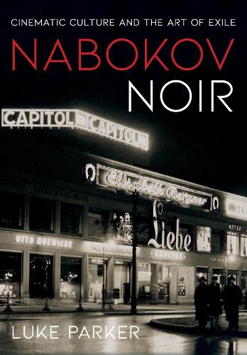 Бумажная книга «Nabokov Noir: Cinematic Culture and the Art of Exile», автор Люк Паркер - фото №1