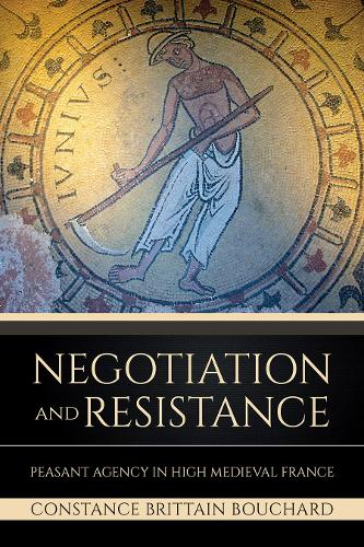 Бумажная книга «Negotiation and Resistance: Peasant Agency in High Medieval France», автор Констанс Бриттейн Бушар - фото №1