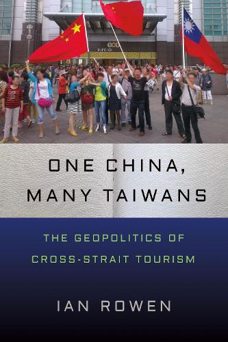 Бумажная книга «One China, Many Taiwans: The Geopolitics of Cross-Strait Tourism», автор Ян Роуэн - фото №1