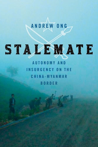 Паперова книга «Stalemate: Autonomy and Insurgency on the China-Myanmar Border», автор Ендрю Онг - фото №1