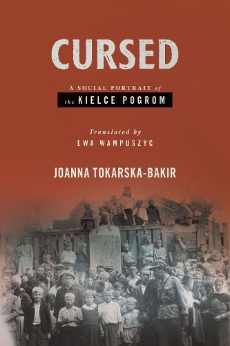 Паперова книга «Cursed: A Social Portrait of the Kielce Pogrom», автор Джоанна Токарська-Бакір - фото №1