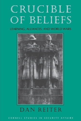 Бумажная книга «Crucible of Beliefs: Learning, Alliances, and World Wars», автор Дэн Райтер - фото №1