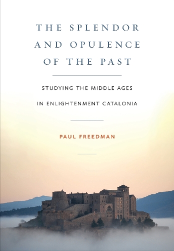 Бумажная книга «The Splendor and Opulence of the Past: Studying the Middle Ages in Enlightenment Catalonia», автор Пол Фридман - фото №1