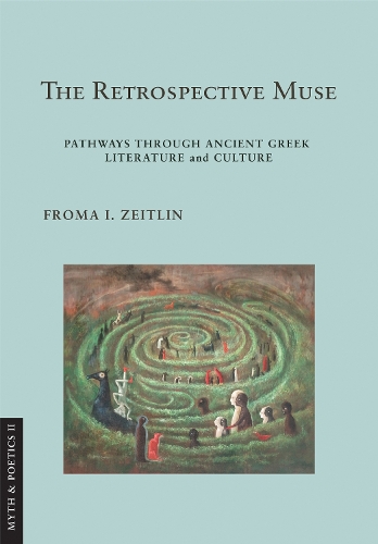 Паперова книга «The Retrospective Muse: Pathways through Ancient Greek Literature and Culture», автор Фрома І. Цейтлін - фото №1