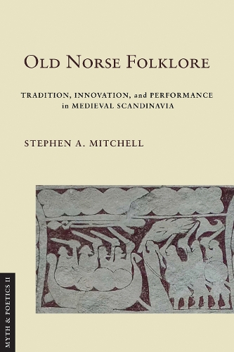 [object Object] «Old Norse Folklore: Tradition, Innovation, and Performance in Medieval Scandinavia», автор Стивен А. Митчелл - фото №1