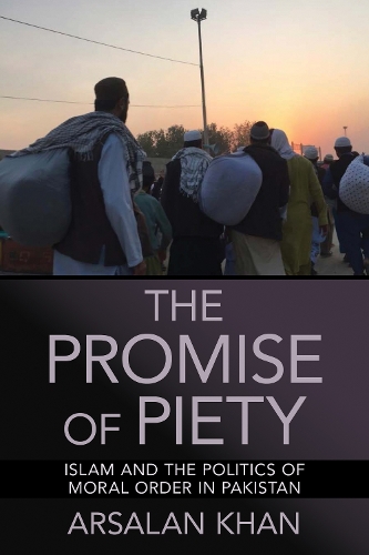 Бумажная книга «The Promise of Piety: Islam and the Politics of Moral Order in Pakistan», автор Арсалан Хан - фото №1