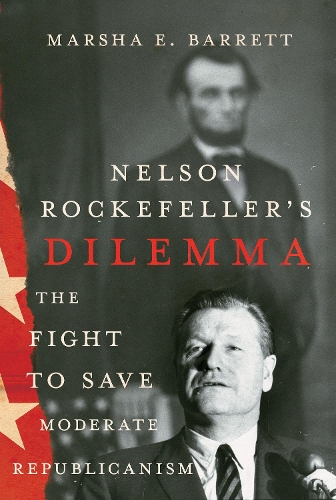 Бумажная книга «Nelson Rockefeller's Dilemma: The Fight to Save Moderate Republicanism», автор Марша Э. Барретт - фото №1