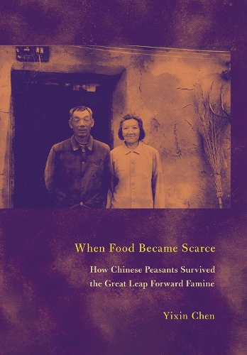 Бумажная книга «When Food Became Scarce: How Chinese Peasants Survived the Great Leap Forward Famine», автор Исинь Чэнь - фото №1