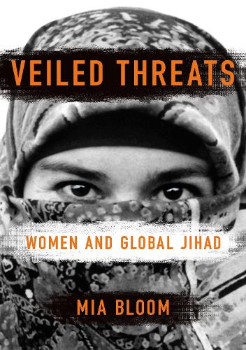 Паперова книга «Veiled Threats: Women and Global Jihad», автор Міа Блум - фото №1