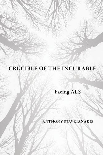 Бумажная книга «Crucible of the Incurable: Facing ALS», автор Энтони Ставрианакис - фото №1