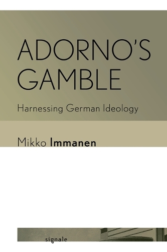 Паперова книга «Adorno's Gamble: Harnessing German Ideology», автор Мікко Імманен - фото №1
