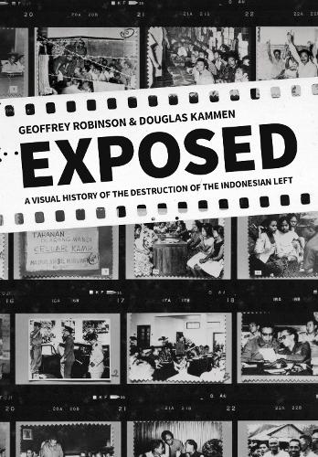 Паперова книга «Exposed: A Visual History of the Destruction of the Indonesian Left», авторів Дуглас Каммен, Джеффрі Робінсон - фото №1
