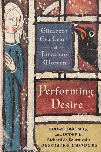 Бумажная книга «Performing Desire: Knowledge, Self, and Other in Richard De Fournival's "Bestiaire D'amours"», автор Элизабет Ева Лич - фото №1