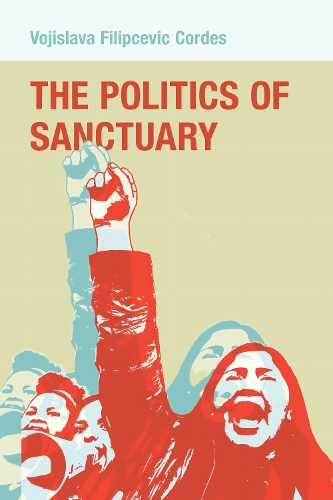 Бумажная книга «The Politics of Sanctuary», автор Воислава Филипцевич Кордес - фото №1