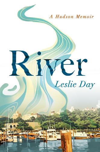 Паперова книга «River: A Hudson Memoir», автор Леслі Дей - фото №1