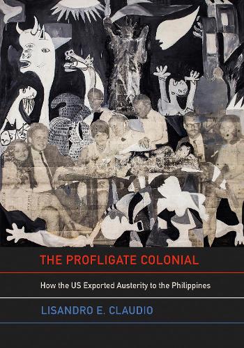 Паперова книга «The Profligate Colonial: How the US Exported Austerity to the Philippines», автор Лісандро Е. Клаудіо - фото №1