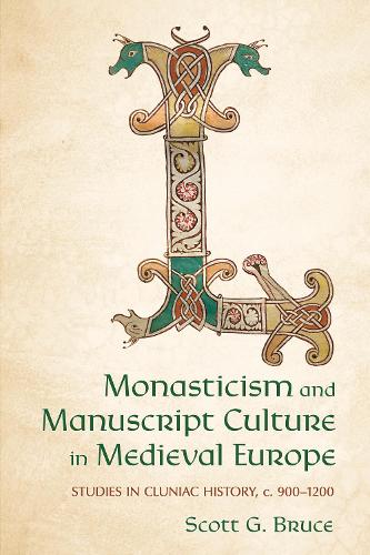 Паперова книга «Monasticism and Manuscript Culture in Medieval Europe: Studies in Cluniac History, C. 900–1200», автор Скотт Г. Брюс - фото №1