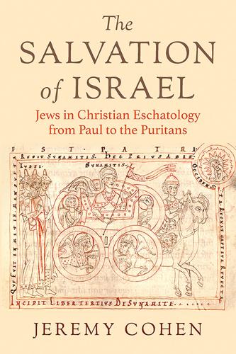 Паперова книга «The Salvation of Israel: Jews in Christian Eschatology from Paul to the Puritans», автор Джеремі Коен - фото №1
