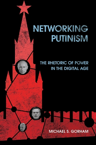 Бумажная книга «Networking Putinism: The Rhetoric of Power in the Digital Age», автор Майкл С. Горхэм - фото №1