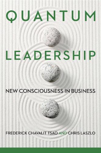 Бумажная книга «Quantum Leadership: New Consciousness in Business», авторов Крис Ласло, Фредерик Шавалит Цао - фото №1