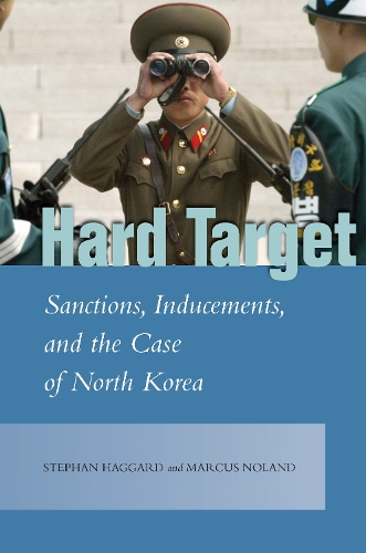 Бумажная книга «Hard Target: Sanctions, Inducements, and the Case of North Korea», авторов Маркус Ноланд, Стефан Хаггард - фото №1
