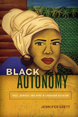 Паперова книга «Black Autonomy: Race, Gender, and Afro-Nicaraguan Activism», автор Дженніфер Гетт - фото №1