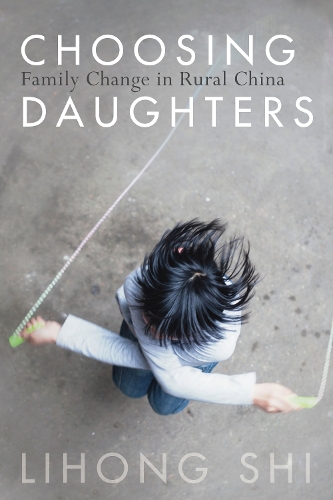Бумажная книга «Choosing Daughters: Family Change in Rural China», автор Лихун Ши - фото №1