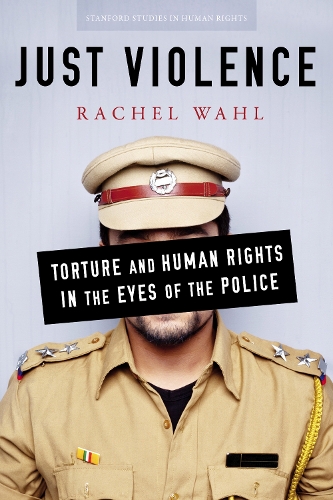 Бумажная книга «Just Violence: Torture and Human Rights in the Eyes of the Police», автор Рэйчел Валь - фото №1