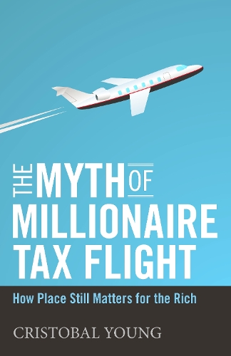 Паперова книга «The Myth of Millionaire Tax Flight: How Place Still Matters for the Rich», автор Крістобаль Янг - фото №1