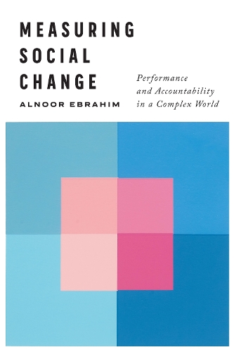 Бумажная книга «Measuring Social Change: Performance and Accountability in a Complex World», автор Алнур Эбрахим - фото №1