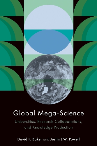 Паперова книга «Global Mega-Science: Universities, Research Collaborations, and Knowledge Production», автор Джастін Дж. В. Пауелл - фото №1