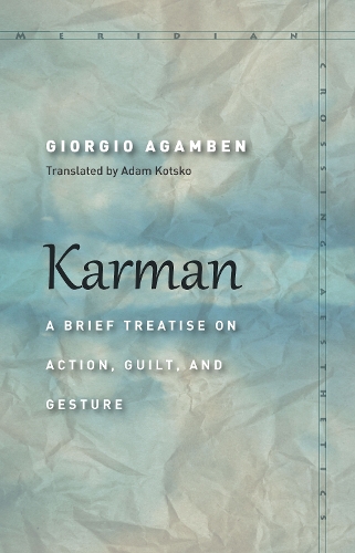 Бумажная книга «Karman: A Brief Treatise on Action, Guilt, and Gesture», автор Джорджо Агамбен - фото №1