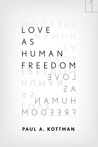 Бумажная книга «Love As Human Freedom», автор Пол А. Коттман - фото №1