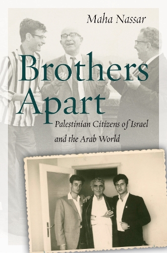 Паперова книга «Brothers Apart: Palestinian Citizens of Israel and the Arab World», автор Маха Нассар - фото №1