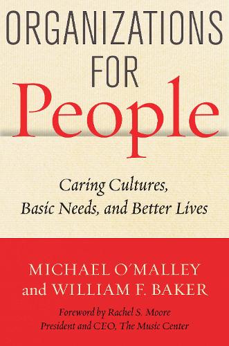 Бумажная книга «Organizations for People: Caring Cultures, Basic Needs, and Better Lives», автор Уильям Ф. Бейкер - фото №1