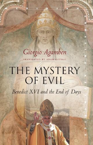 Бумажная книга «The Mystery of Evil: Benedict XVI and the End of Days», автор Джорджо Агамбен - фото №1