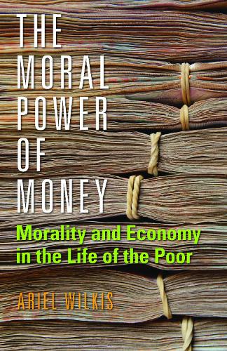 Paper book «The Moral Power of Money: Morality and Economy in the Life of the Poor», author Ariel Wilkis - фото №1