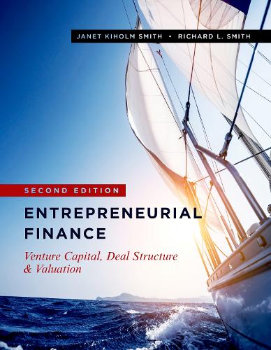 Бумажная книга «Entrepreneurial Finance: Venture Capital, Deal Structure & Valuation, Second Edition», авторов Джанет Кихольм Смит, Ричард Л. Смит - фото №1