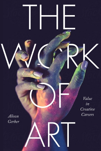 Бумажная книга «The Work of Art: Value in Creative Careers», автор Элисон Гербер - фото №1