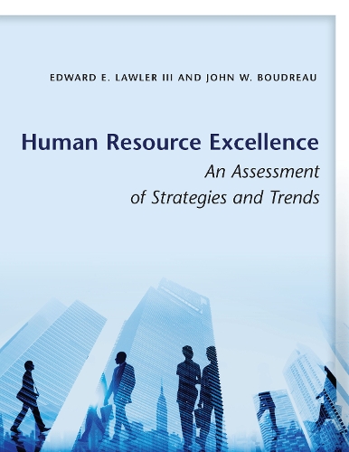 Бумажная книга «Human Resource Excellence: An Assessment of Strategies and Trends», авторов Эдвард Э. Лоулер, Джон В. Будро - фото №1