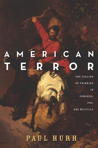 Паперова книга «American Terror: The Feeling of Thinking in Edwards, Poe, and Melville», автор Пол Хурх - фото №1