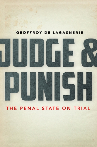 Паперова книга «Judge and Punish: The Penal State on Trial», автор Жоффруа де Лагаснері - фото №1