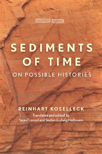 [object Object] «Sediments of Time: On Possible Histories», автор Райнхарт Козеллек - фото №1